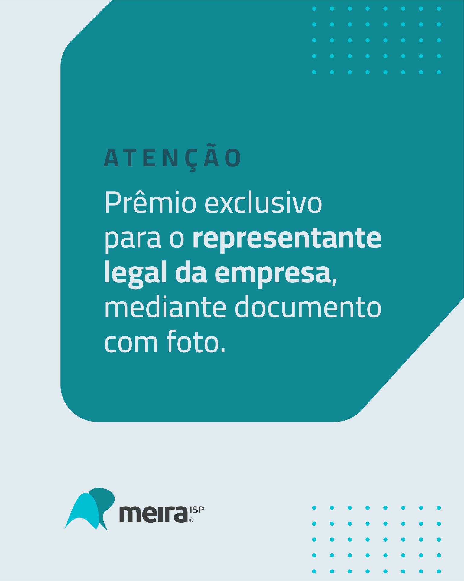 Atenção: prêmio exclusivo para o representante legal mediante documento com foto